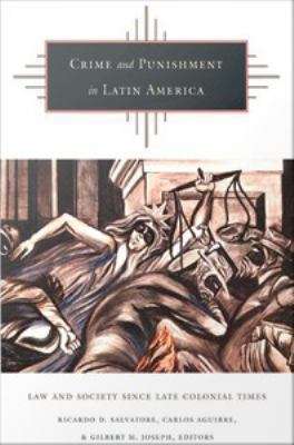 Book cover of Crime and Punishment in Latin America: Law and Society since Late Colonial Times