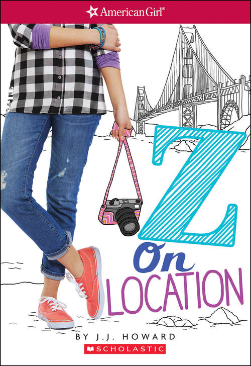 Book cover of Z on Location: Z Yang, Book 2) (American Girl: Z Yang #2)