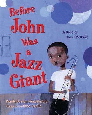 Book cover of Before John Was a Jazz Giant: A Song of John Coltrane