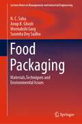 Food Packaging: Materials,Techniques and Environmental Issues (Lecture Notes in Management and Industrial Engineering)