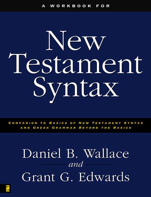 Book cover of A Workbook for New Testament Syntax: Companion to Basics of New Testament Syntax and Greek Grammar Beyond the Basics