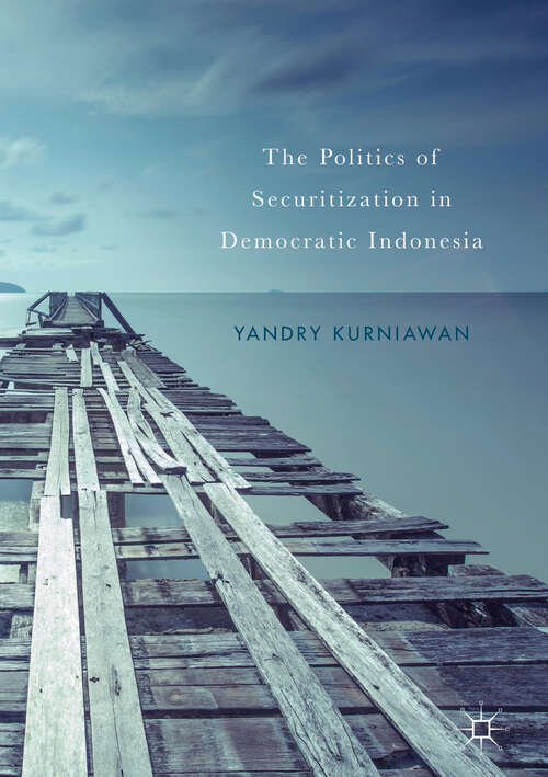 Book cover of The Politics of Securitization in Democratic Indonesia