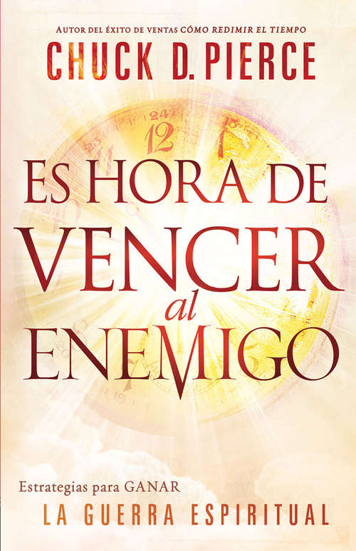 Book cover of Es hora de vencer al enemigo: Estrategias para ganar la guerra espiritual