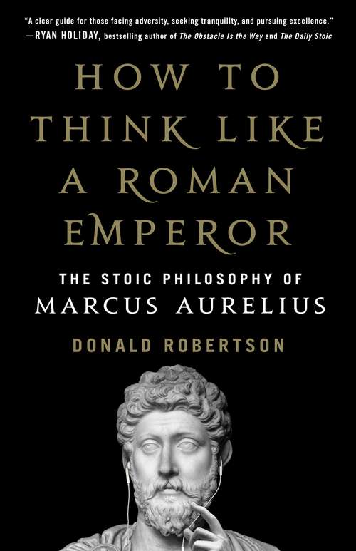 Book cover of How to Think Like a Roman Emperor: The Stoic Philosophy of Marcus Aurelius