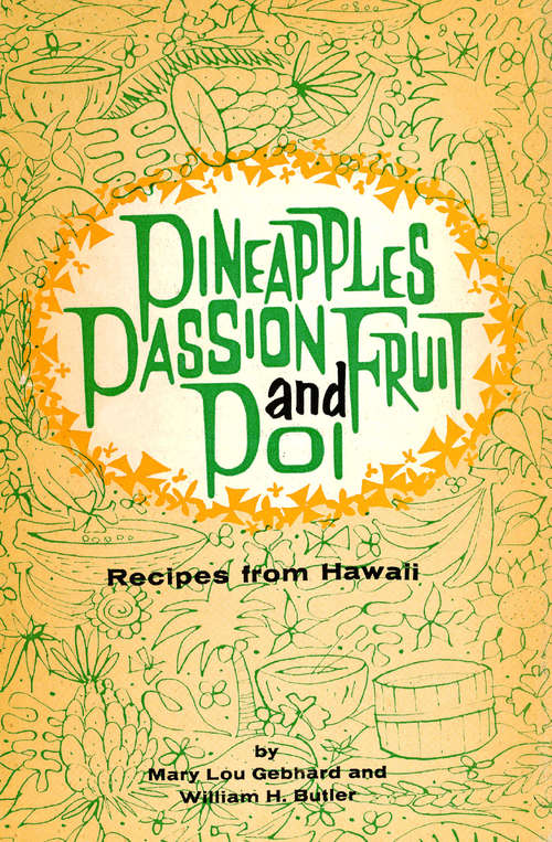 Book cover of Pineapples Passion Fruit and Poi: Recipes from Hawaii