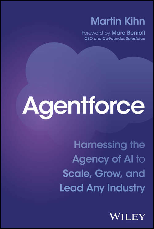 Book cover of Agentforce: Harnessing the Agency of AI to Scale, Grow, and Lead Any Industry