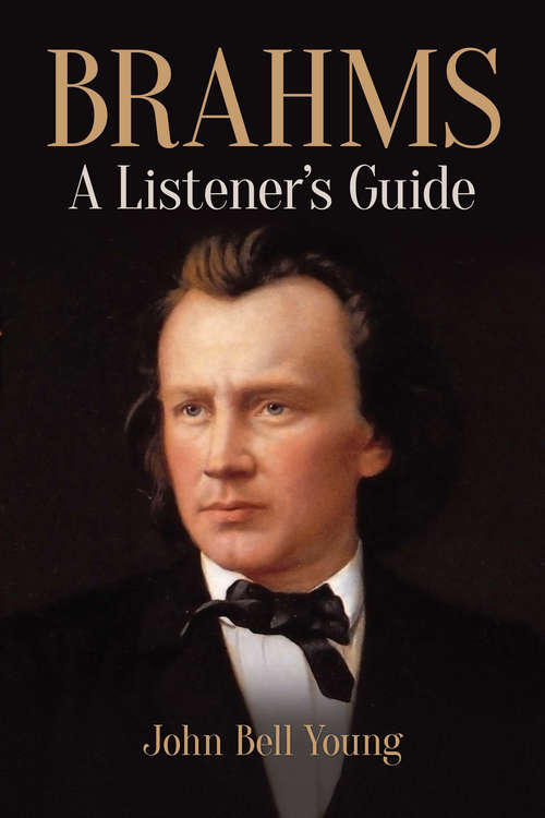 Brahms: A Listener's Guide