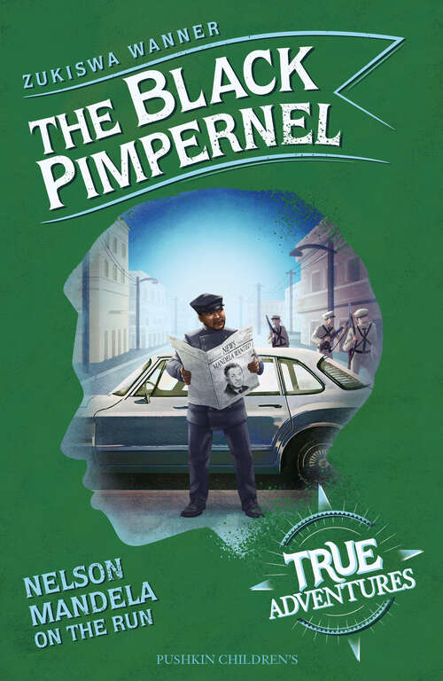 Book cover of The Black Pimpernel: Nelson Mandela on the Run (True Adventures)