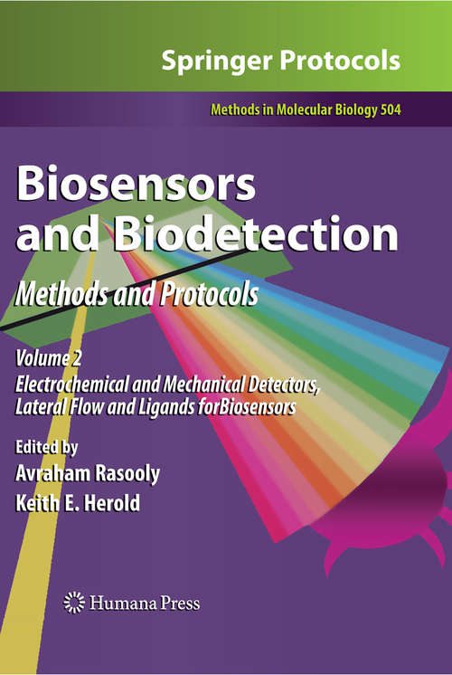 Biosensors and Biodetection - Methods and Protocols Volume 2: Methods and Protocols Volume 2: Electrochemical and Mechanical Detectors, Lateral Flow and Ligands for Biosensors (Methods in Molecular Biology #504)
