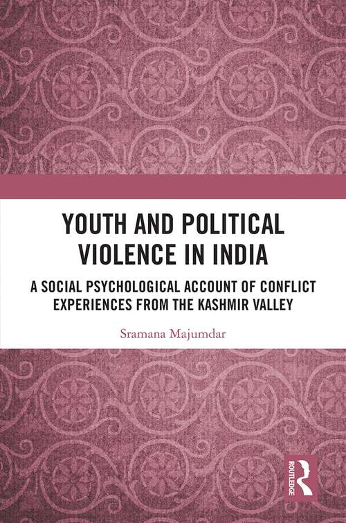 Book cover of Youth and Political Violence in India: A Social–Psychological Account of Conflict Experiences from the Kashmir Valley
