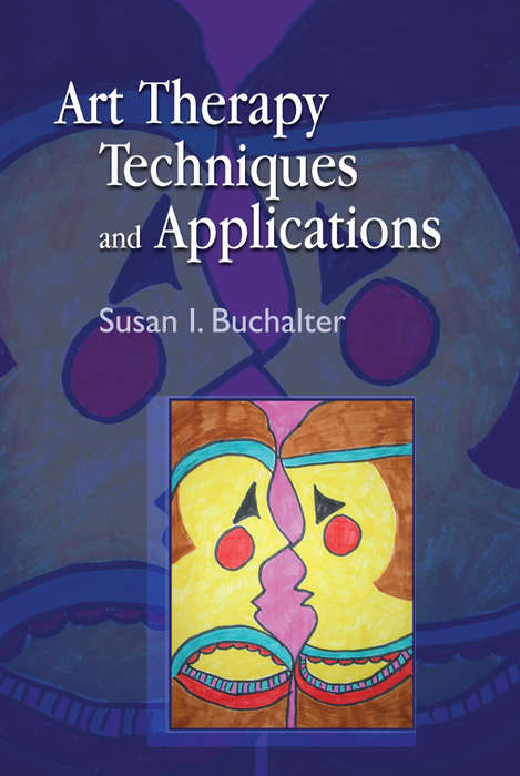 Book cover of Art Therapy Techniques and Applications