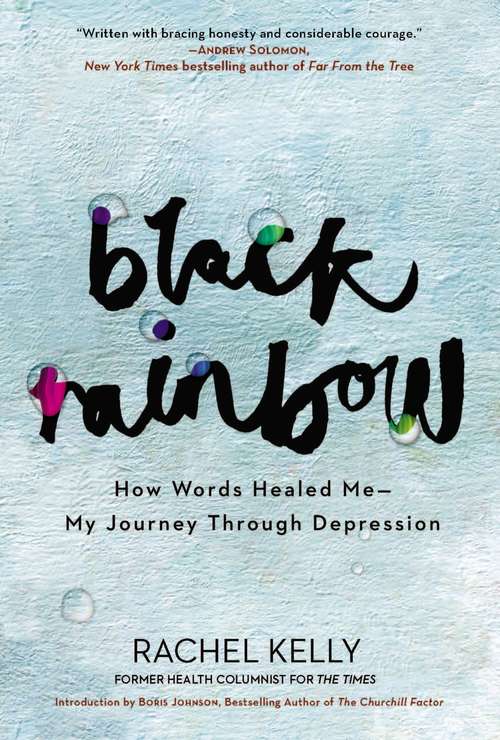 Book cover of Black Rainbow: How Words Healed Me, My Journey Through Depression