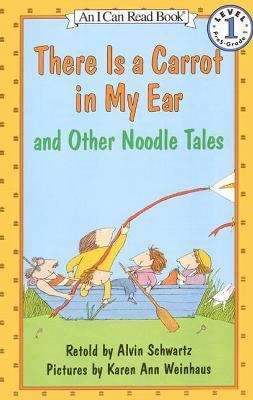 There Is A Carrot In My Ear: and Other Noodle Tales (I Can Read! #Level 1)