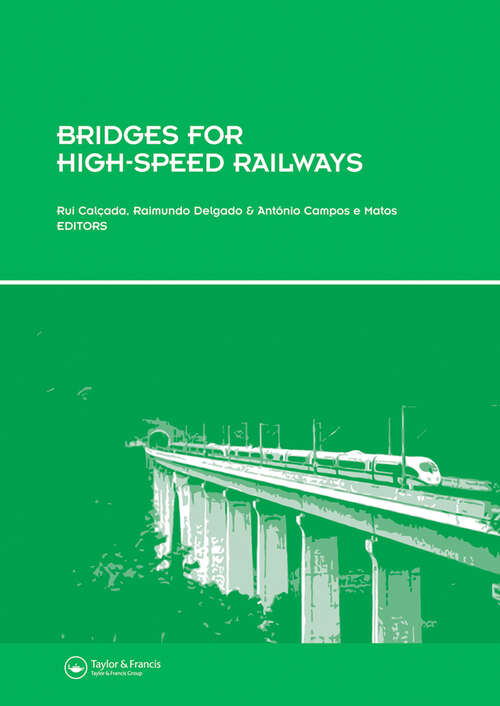 Book cover of Bridges for High-Speed Railways: Revised Papers from the Workshop, Porto, Portugal, 3 - 4 June 2004