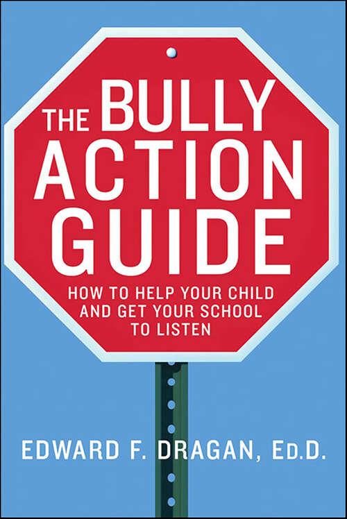 Book cover of The Bully Action Guide: How to Help Your Child and Get Your School to Listen
