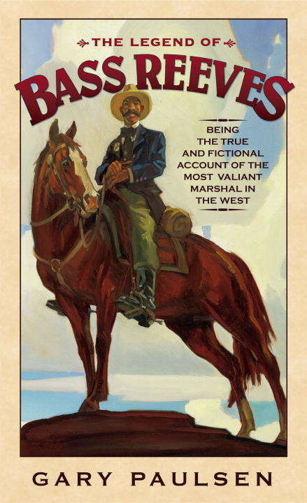 Book cover of The Legend of Bass Reeves: Being the True and Fictional Account of the Most Valiant Marshal in the West