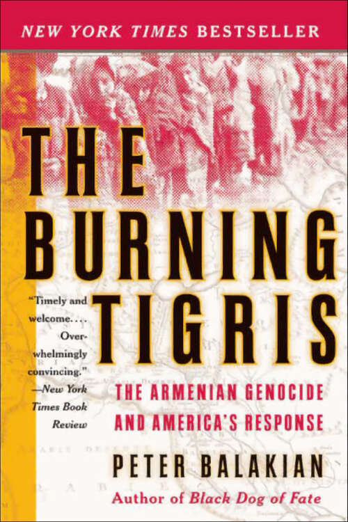 Book cover of The Burning Tigris: The Armenian Genocide and America's Response