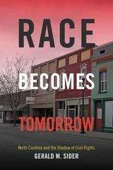 Book cover of Race Becomes Tomorrow: North Carolina and the Shadow of Civil Rights