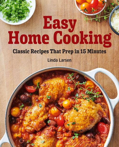 Book cover of Easy Home Cooking: Classic Recipes That Prep in 15 Minutes