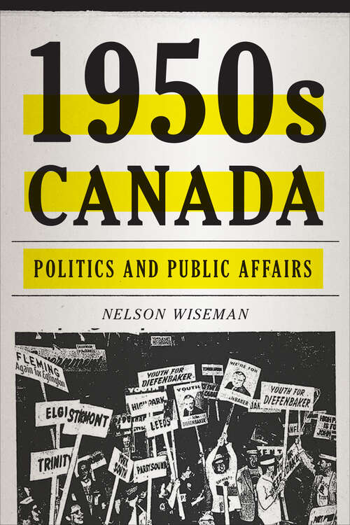 Book cover of 1950s Canada: Politics and Public Affairs