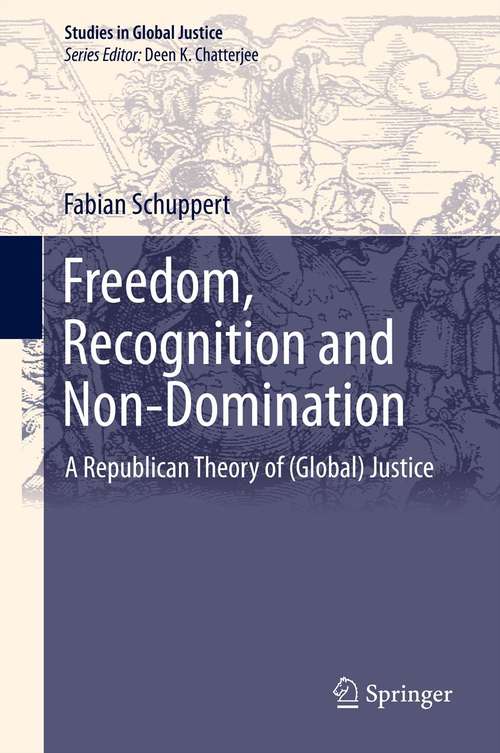 Book cover of Freedom, Recognition and Non-Domination: A Republican Theory of (Global) Justice