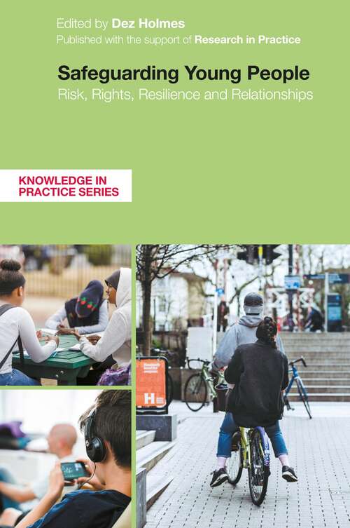 Safeguarding Young People: Risk, Rights, Resilience and Relationships (Knowledge in Practice)
