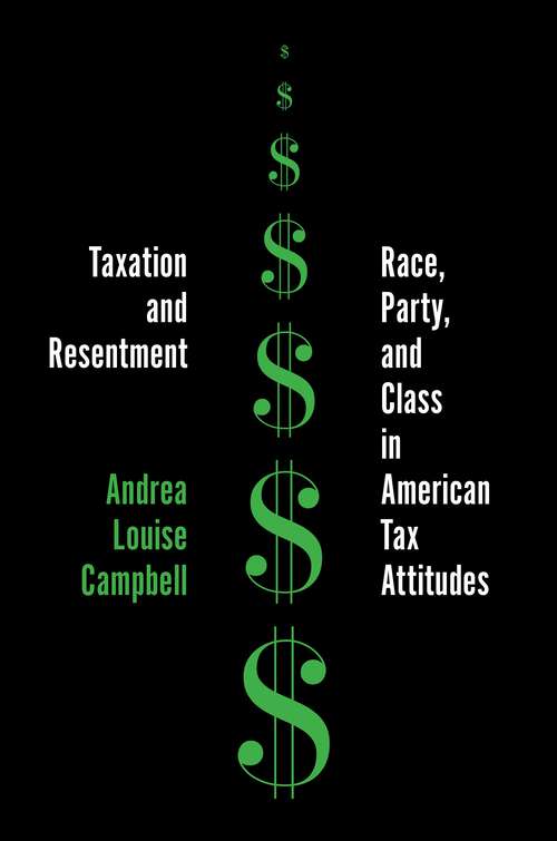 Book cover of Taxation and Resentment: Race, Party, and Class in American Tax Attitudes