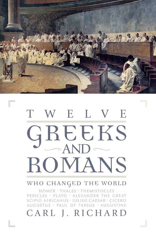 Book cover of Twelve Greeks and Romans Who Changed the World