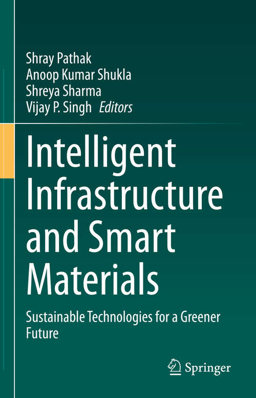 Book cover of Intelligent Infrastructure and Smart Materials: Sustainable Technologies for a Greener Future
