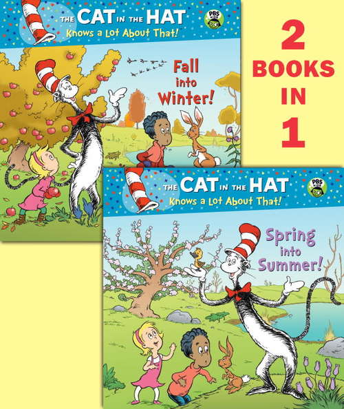 Book cover of Spring into Summer!/Fall into Winter!(Dr. Seuss/Cat in the Hat)