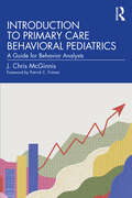 Introduction to Primary Care Behavioral Pediatrics: A Guide for Behavior Analysts