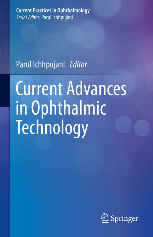 Book cover of Current Advances in Ophthalmic Technology (1st ed. 2020) (Current Practices in Ophthalmology)