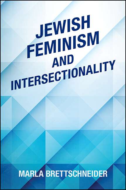 Book cover of Jewish Feminism and Intersectionality (SUNY series in Feminist Criticism and Theory)