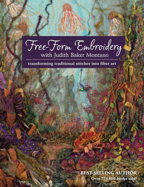 Book cover of Free-Form Embroidery with Judith Baker Montano: Transforming Traditional Stitches Into Fiber Art