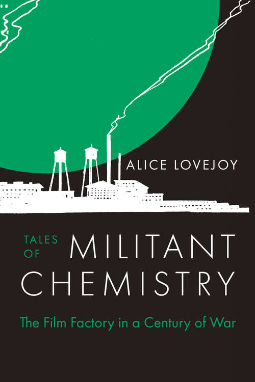 Book cover of Tales of Militant Chemistry: The Film Factory in a Century of War (1)