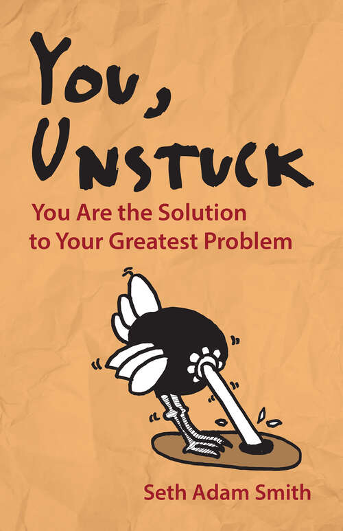 Book cover of You, Unstuck: You Are the Solution to Your Greatest Problem (1)