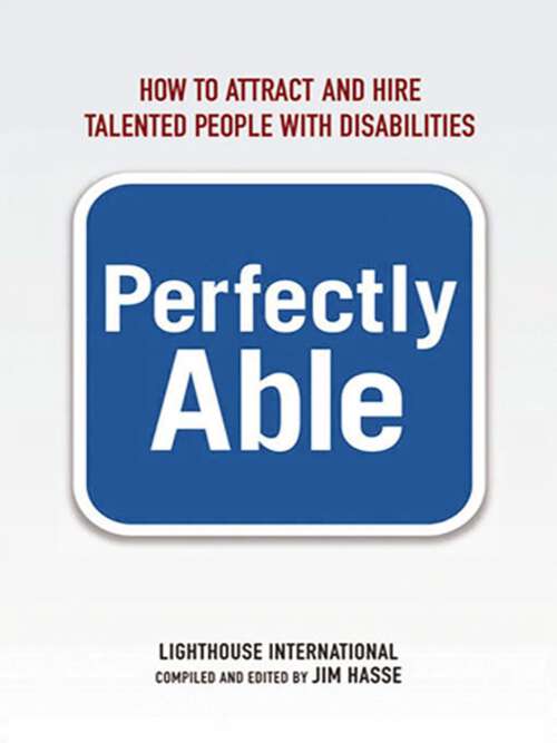 Book cover of Perfectly Able: How to Attract and Hire Talented People with Disabilities