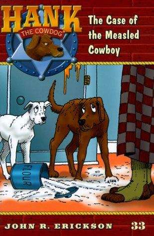 Book cover of The Case of the Measled Cowboy (Hank the Cowdog Series, #33)