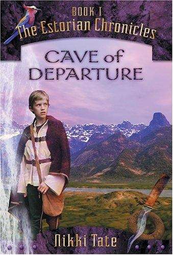 Book cover of Cave of Departure (The Estorian Chronicles #1)