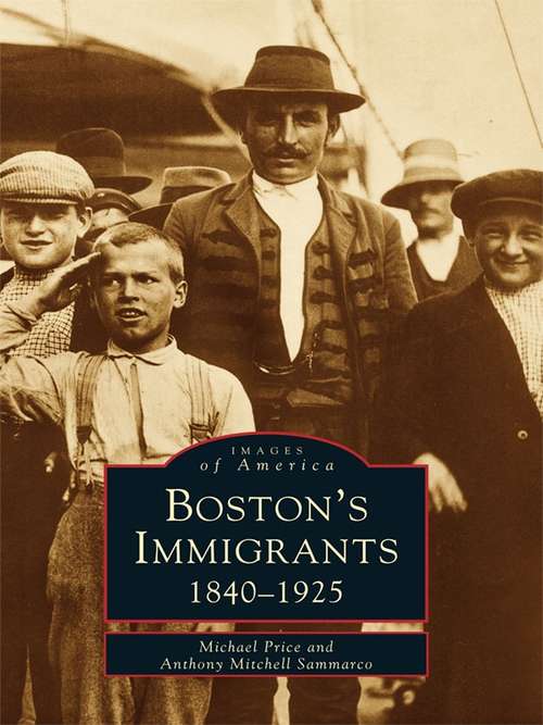 Boston's Immigrants: 1840-1925