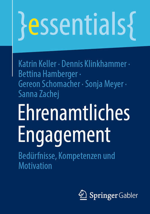Book cover of Ehrenamtliches Engagement: Bedürfnisse, Kompetenzen und Motivation (essentials)