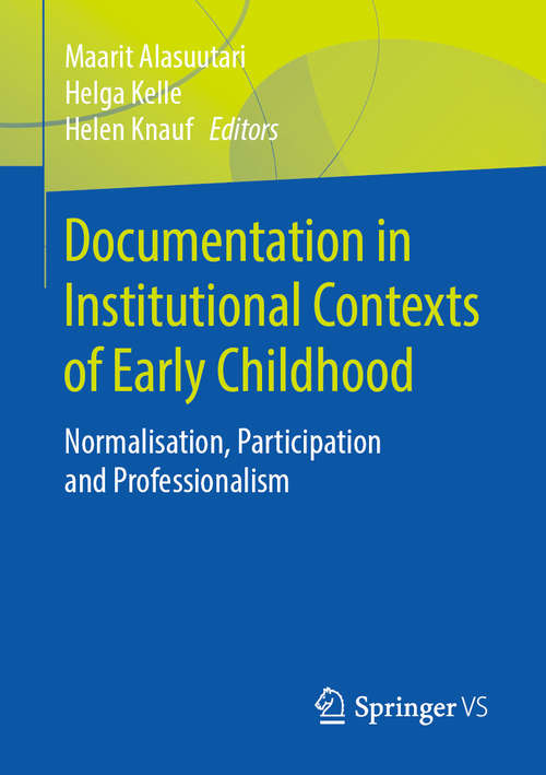 Documentation in Institutional Contexts of Early Childhood: Normalisation, Participation and Professionalism