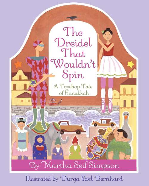 Book cover of The Dreidel that Wouldn't Spin: A Toyshop Tale of Hanukkah