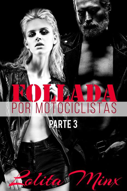 Book cover of Follada por Motociclistas - Parte 3: Un encuentro explícito con un grupo de motociclistas (Follada por Motociclistas #3)