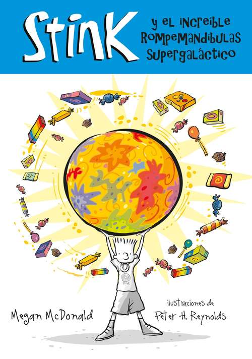 Book cover of Stink y el Increíble Rompemuelas Supergaláctico