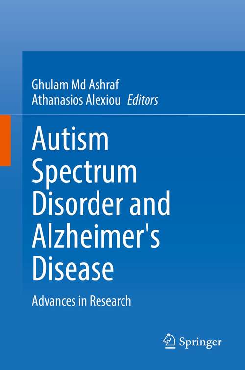 Book cover of Autism Spectrum Disorder and Alzheimer's Disease: Advances in Research (1st ed. 2021)