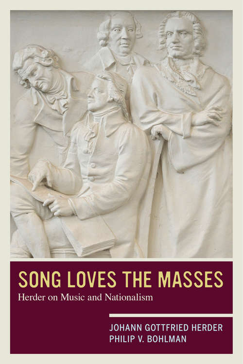 Book cover of Song Loves the Masses: Herder on Music and Nationalism
