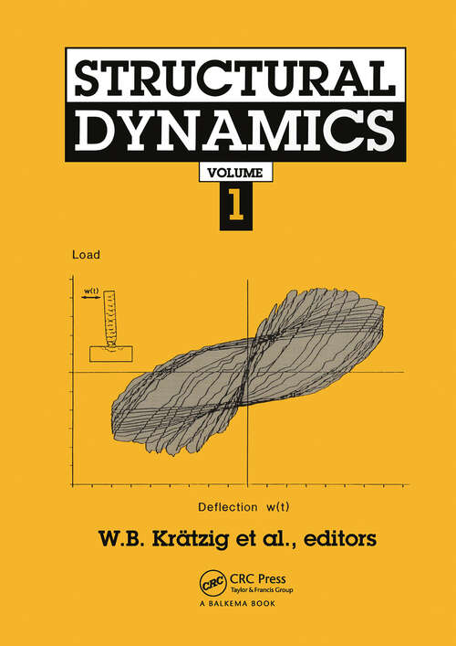 Structural Dynamics - Vol 1: Proceedings Of The First European Conference On Structural Dynamics (eurodyne 90) Held At The Ruhr University, Bochum, Frg In June 1990