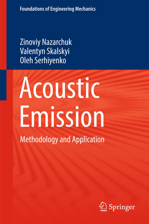 Book cover of Acoustic Emission: Methodology and Application (Foundations of Engineering Mechanics)