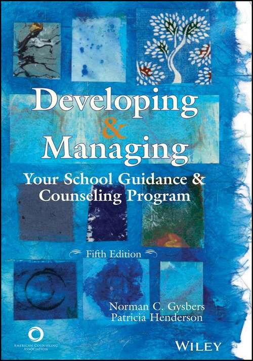 Developing And Managing Your School Guidance And Counseling Program (Fifth Edition)